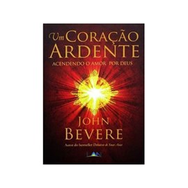 Um Coração Ardente | John Bevere