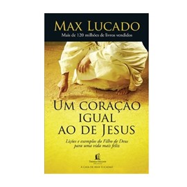 Um Coração Igual ao de Jesus | Max Lucado