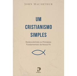 Um Cristianismo Simples | John MacArthur