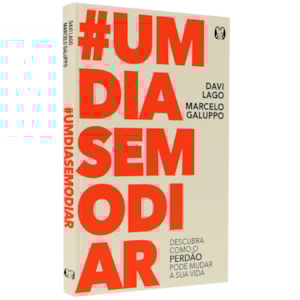 Um Dia Sem Odiar | Davi Lago | Marcelo Galuppo
