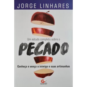 Um Estudo Completo Sobre o Pecado | Jorge Linhares