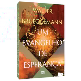Segunda imagem do produto Um Evangelho de Esperança | Walter Brueggmann