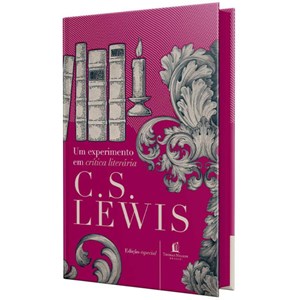 Um Experimento em Crítica Literária | C.S. Lewis