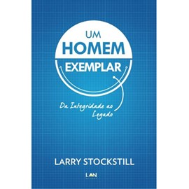 Um Homem Exemplar | Larry Strockstill