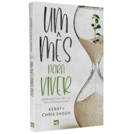Um Mês para Viver | Kerry e Chris Shook