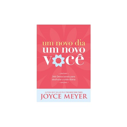 Um Novo Dia, Um Novo Você | Joyce Meyer