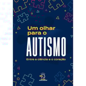 Um Olhar Para o Autismo | Entre a Ciência e o Coração