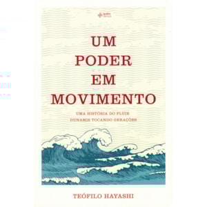 Um Poder em Movimento | Teófilo Hayashi