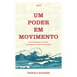 Um Poder em Movimento | Teófilo Hayashi