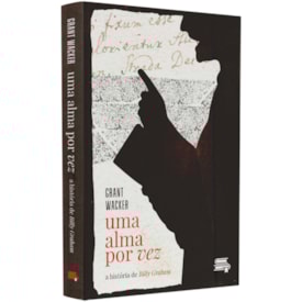 Uma Alma Por Vez
                                 | Grant Wacker