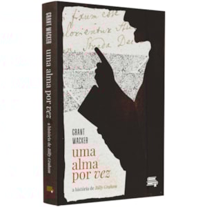 Uma Alma Por Vez
                                         | Grant Wacker