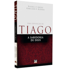 Uma Exposição de Tiago | Russell P. Shedd e Edmilson Bizerra