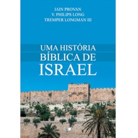 Uma História bíblica de Israel | Vida Nova