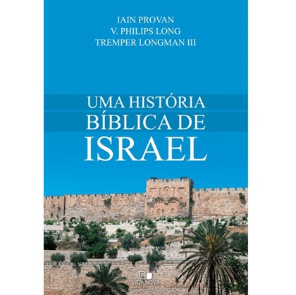 Uma História bíblica de Israel | Vida Nova
