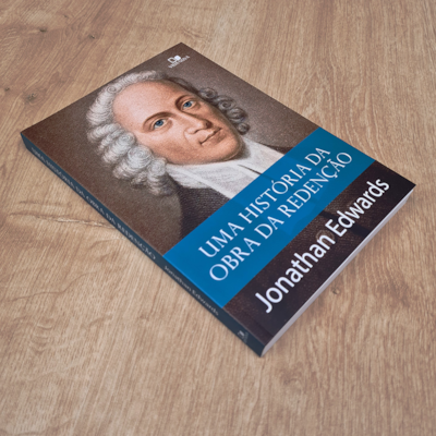 Segunda imagem do produto Uma História da Obra da Rendenção | Jonathan Edwards
