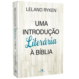 Uma Introdução Literária à Bíblia | Leland Ryken