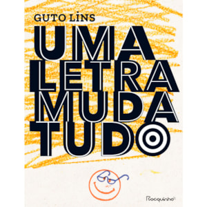Uma Letra Muda Tudo | Guto Lins