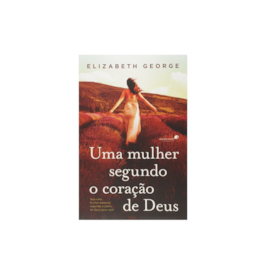 Segunda imagem do produto Uma Mulher Segundo o Coração de Deus | Elizabeth George