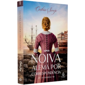 Uma Noiva Alemã Por Correspondência | Cinthia Serejo