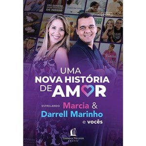 Uma Nova História de Amor | Marcia e Darrell Marinho