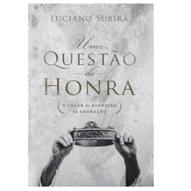 Uma Questão de Honra | Luciano Subirá
