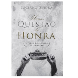 Uma Questão de Honra | Luciano Subirá