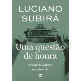 Uma Questão de Honra | Luciano Subirá