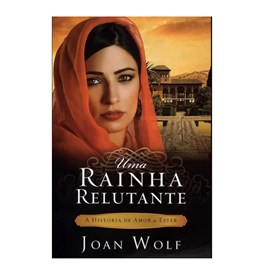 Uma Rainha Relutante | Joan Wolf