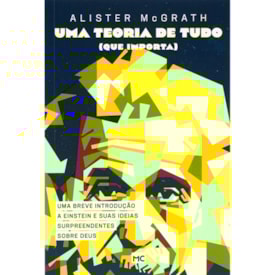 Uma Teoria de Tudo (Que importa) | Alister McGrath