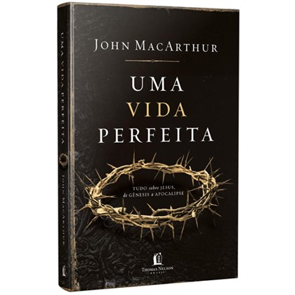 Uma Vida Perfeita | John Macarthur