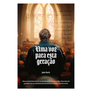 Segunda imagem do produto Uma Voz Para Esta Geração | João Rech