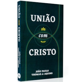 União com Cristo | João Paulo Thomaz de Aquino