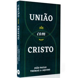 União com Cristo | João Paulo Thomaz de Aquino