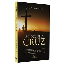 Unidos Pela Cruz | Wilson Porte Jr