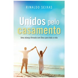 Unidos pelo Casamento | Rinaldo Seixas