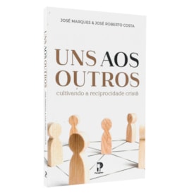 Uns Aos Outros | José Marques | José Roberto Costa
