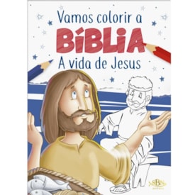 Vamos Colorir a Bíblia | A Vida de Jesus | 4 Anos