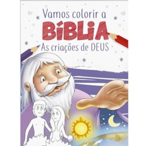 Vamos Colorir a Bíblia | As Criações de Deus | 4 Anos