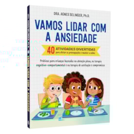 Vamos Lidar com a Ansiedade | Dra. Agnes Selinger, Ph.D.