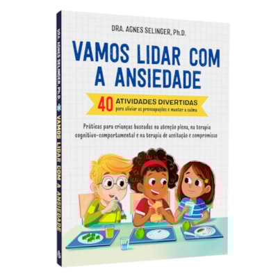 Vamos Lidar com a Ansiedade | Dra. Agnes Selinger, Ph.D.