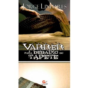 Varrer Para Debaixo do Tapete | Jorge Linhares