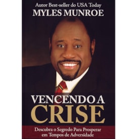 Vencendo a Crise | Myles Munroe