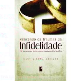 Vencendo os traumas da infidelidade | Gary e Mona Shriver