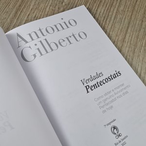 Verdades Pentecostais | Antonio Gilberto