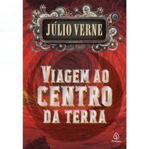 Viagem ao Centro da Terra | Júlio Verne