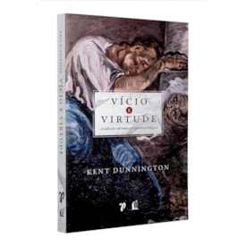 Segunda imagem do produto Vício e virtude | Kent Dunnington