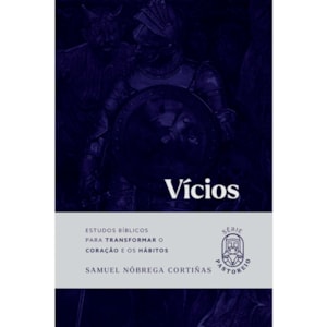 Vícios | Série Pastoreio | Samuel Nóbrega Cortiñas