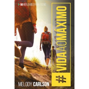 Vida ao Máximo | Melody Carlson
