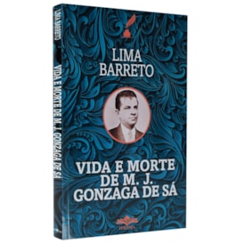 Vida e Morte de M. J. Gonsaga de Sá | Lima Barreto