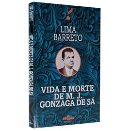 Vida e Morte de M. J. Gonsaga de Sá | Lima Barreto
